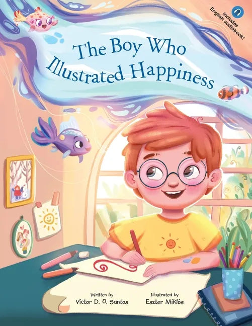 The Boy Who Illustrated Happiness - Paperback