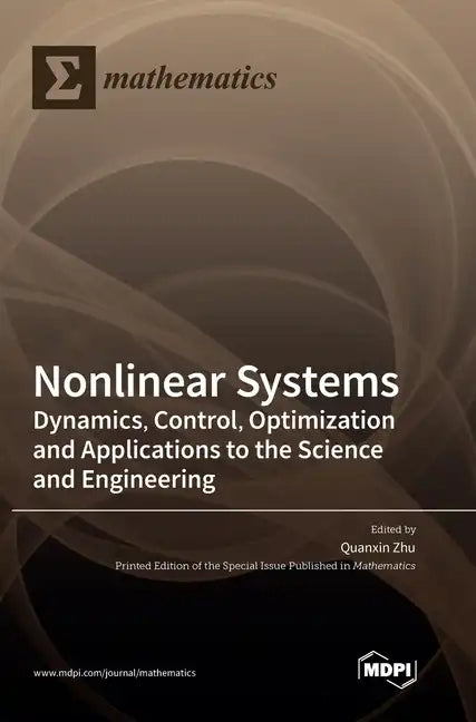 Nonlinear Systems: Dynamics, Control, Optimization and Applications to the Science and Engineering - Hardcover