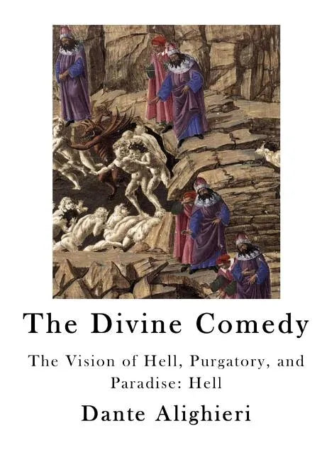 The Divine Comedy: The Vision of Hell, Purgatory, and Paradise: Hell - Paperback