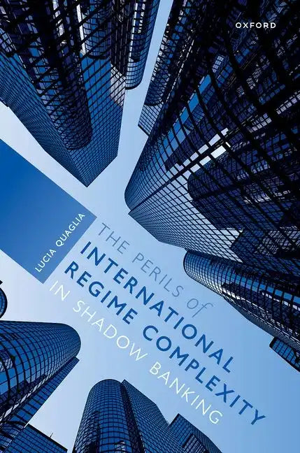 The Perils of International Regime Complexity in Shadow Banking - Hardcover