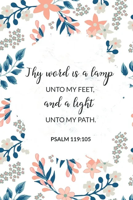 Thy Word Is a Lamp Unto My Feet, and a Light Unto My Path - Psalm 119: 105: Bible Memory Verse Guide - Practical Resource To Aid Godly Christian Women - Paperback