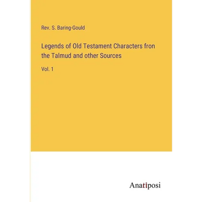 Legends of Old Testament Characters fron the Talmud and other Sources: Vol. 1 - Paperback