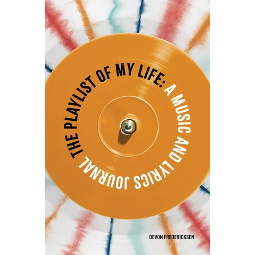 The Playlist of My Life: A Music and Lyrics Journal - Paperback