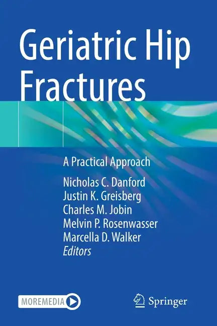 Geriatric Hip Fractures: A Practical Approach - Paperback