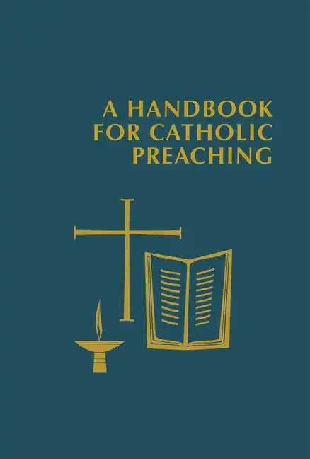 A Handbook for Catholic Preaching - Paperback