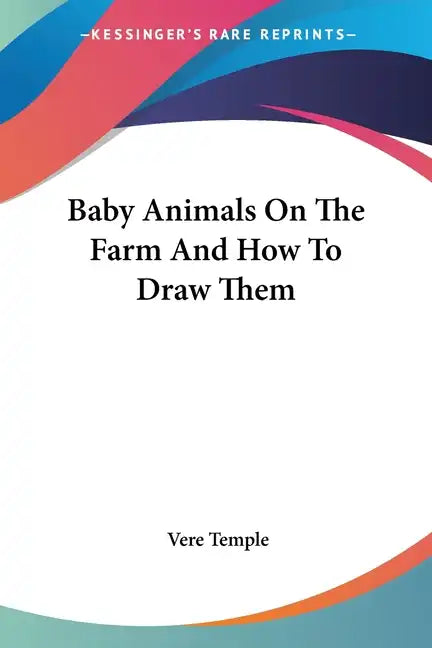 Baby Animals On The Farm And How To Draw Them - Paperback