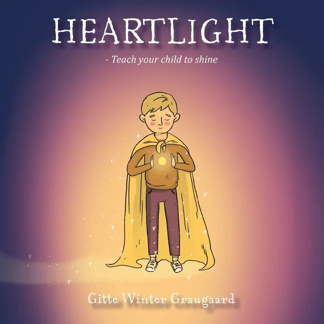 Heartlight: Teach your child to shine - Paperback