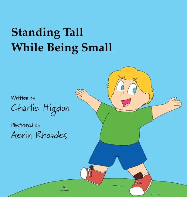 Standing Tall While Being Small - Hardcover