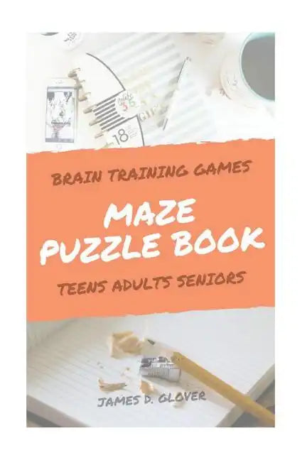 Maze Puzzle Books: The Challenging Maze Games for Teen, Adults, Brain Training for Seniors, Large Print - Paperback