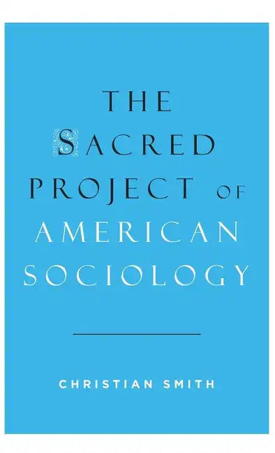 Sacred Project of American Sociology - Hardcover