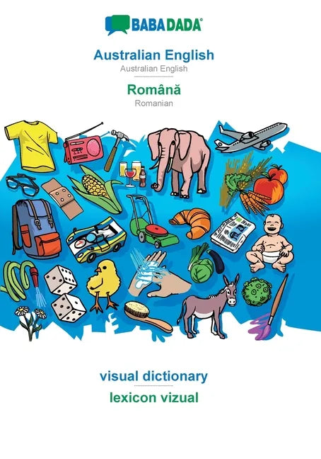 Australian English - Română, visual dictionary: BABADADA Australian English - Romanian, visual dictionary - Paperback