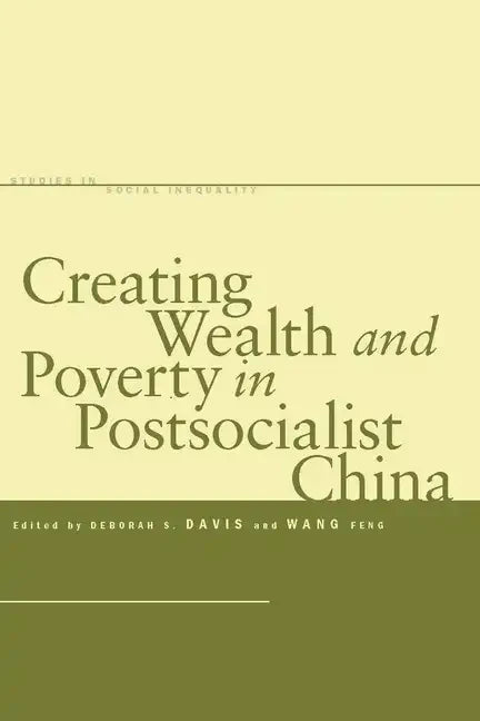 Creating Wealth and Poverty in Postsocialist China - Paperback