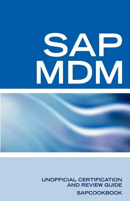 SAP Netweaver MDM: Master Data Management Certification: SAP MDM FAQ - Paperback