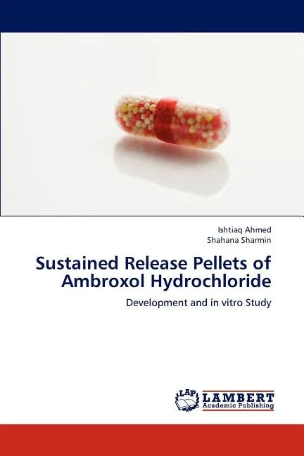 Sustained Release Pellets of Ambroxol Hydrochloride - Paperback