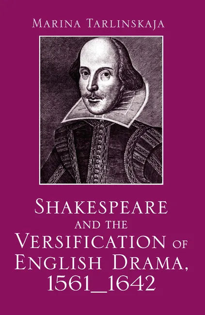Shakespeare and the Versification of English Drama, 1561-1642 - Paperback
