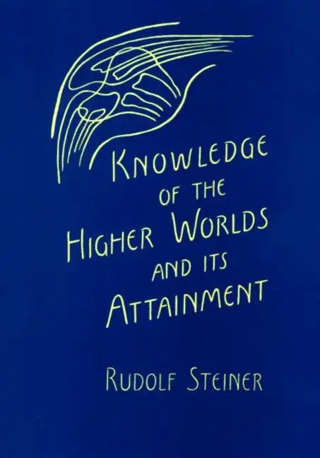 Knowledge of the Higher Worlds and Its Attainment: (Cw 10) - Paperback