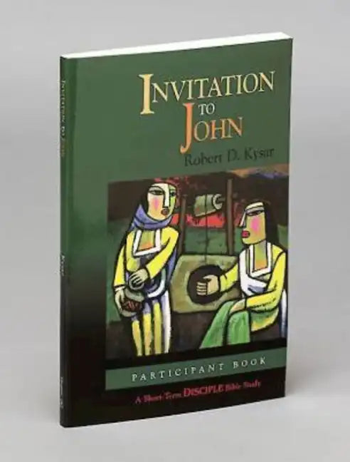 Invitation to John: Participant Book: A Short-Term Disciple Bible Study - Paperback