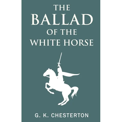 The Ballad of the White Horse - Paperback