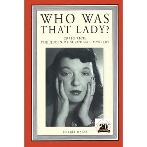 Who Was That Lady?: Craig Rice: The Queen of Screwball Mystery - Paperback