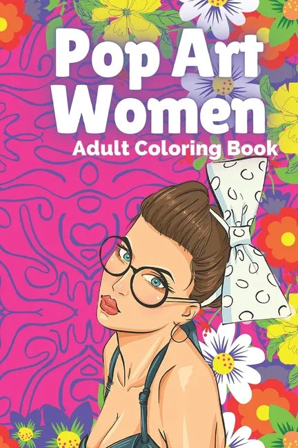 Pop Art Women: Adult Coloring Book - Paperback