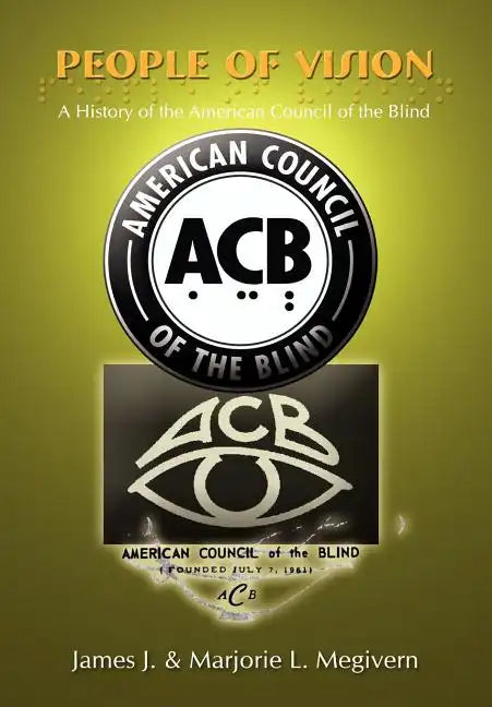 People of Vision: A History of the American Council of the Blind - Hardcover