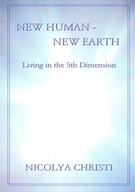 New Human - New Earth: Living in the 5th Dimension - Paperback