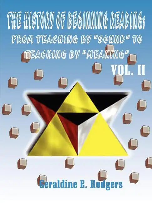 The History of Beginning Reading: From Teaching by "Sound" to Teaching by "Meaning" - Paperback