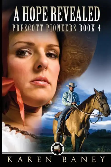 A Hope Revealed: Prescott Pioneers #4 - Paperback