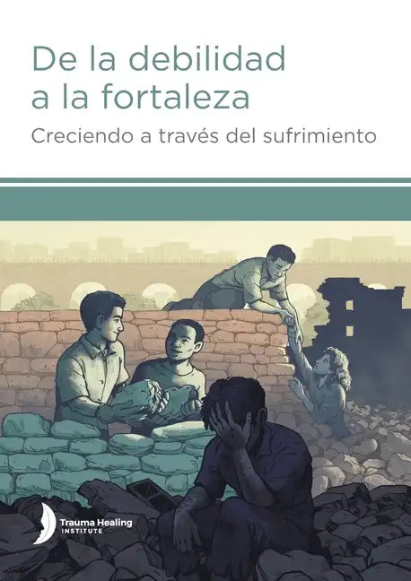 De la debilidad a la fortaleza (Strength from Weakness - Spanish edition) - Paperback