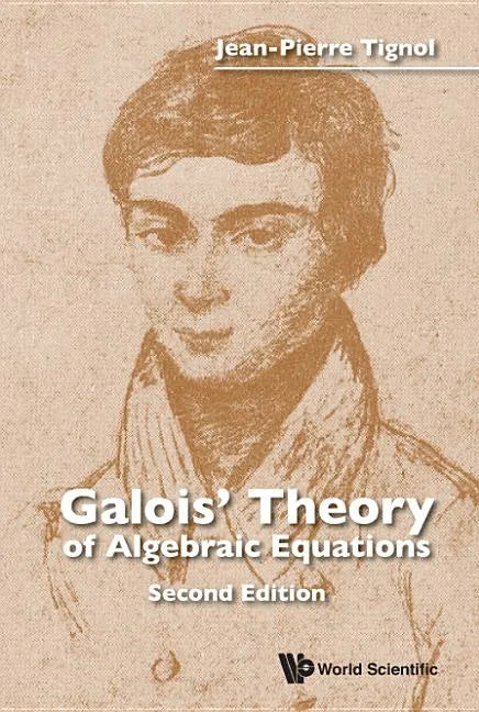 Galois' Theory of Algebraic Equations (Second Edition) - Hardcover