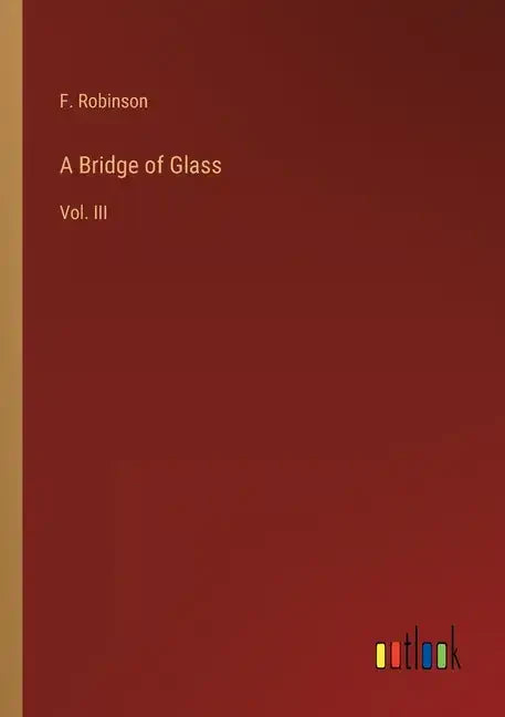 A Bridge of Glass: Vol. III - Paperback