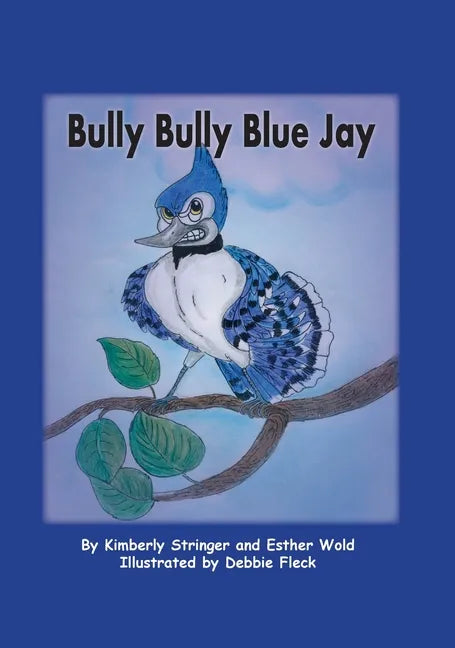 Bully Bully Blue Jay - Hardcover