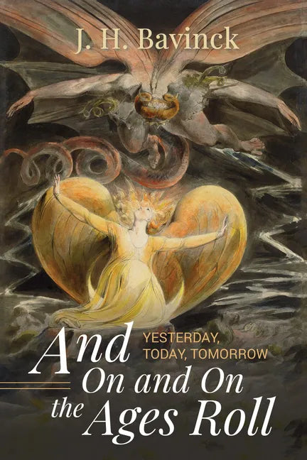 And on and on the Ages Roll: Yesterday, Today, Tomorrow - Paperback