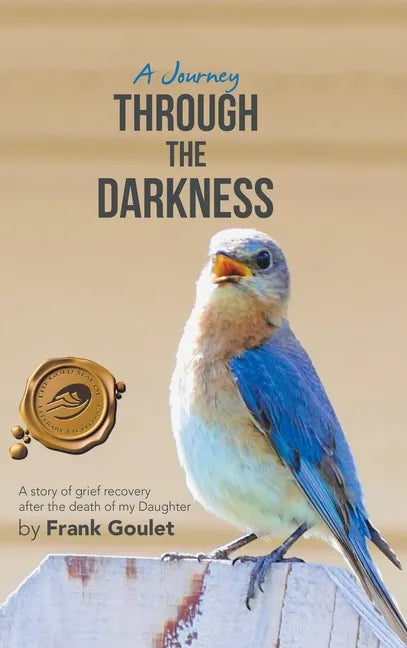A Journey Through the Darkness: A Story of Grief Recovery After the Death of My Daughter - Hardcover