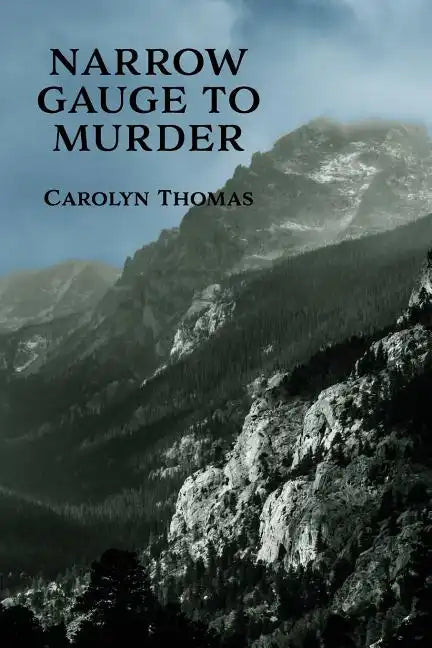 Narrow Gauge to Murder: (A Golden-Age Mystery Reprint) - Paperback
