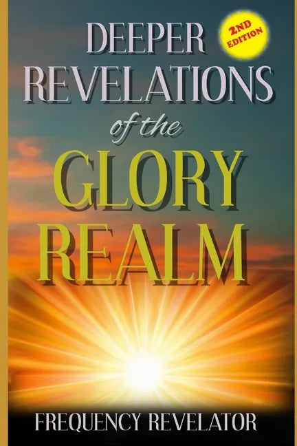 Deeper Revelations Of The Glory Realm - Paperback