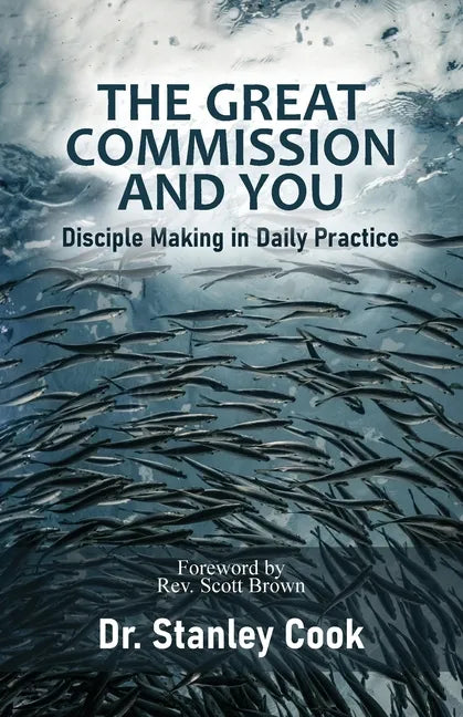 The Great Commission and You: Disciple-Making in Daily Practice - Paperback