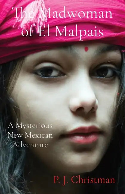 The Madwoman of El Malpais: A Mysterious New Mexican Adventure - Paperback