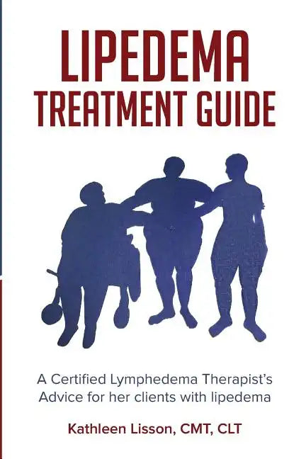 Lipedema Treatment Guide: A Certified Lymphedema Therapist's advice for her clients with lipedema - Paperback