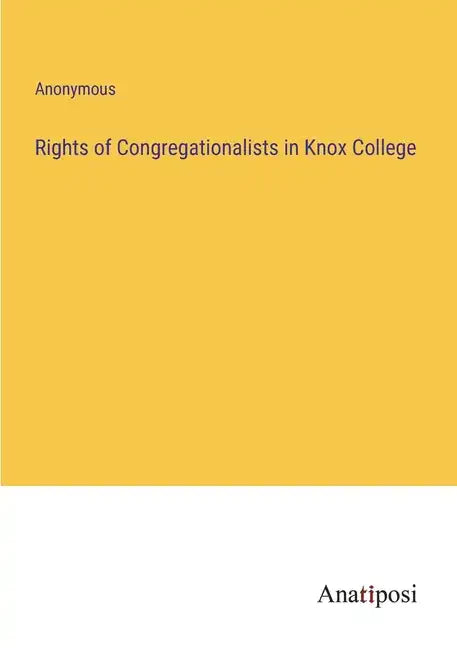 Rights of Congregationalists in Knox College - Paperback
