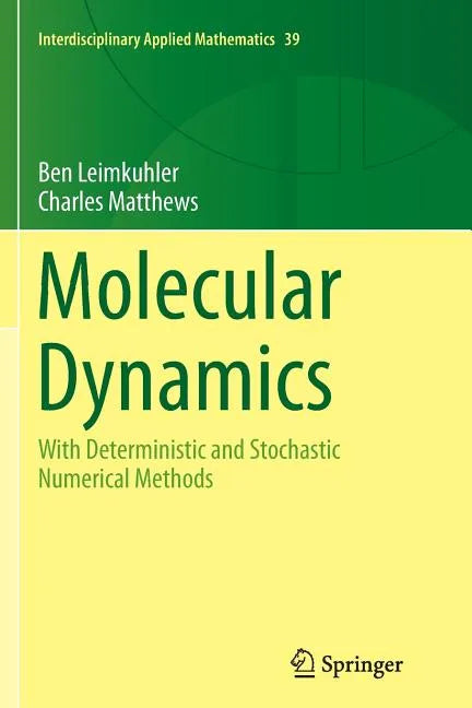 Molecular Dynamics: With Deterministic and Stochastic Numerical Methods - Paperback
