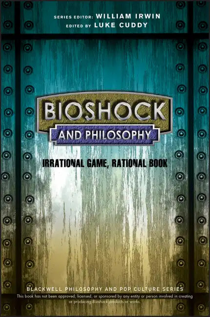 Bioshock and Philosophy: Irrational Game, Rational Book - Paperback