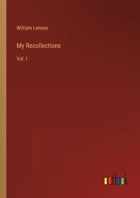 My Recollections: Vol. I - Paperback