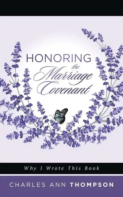 Honoring the Marriage Covenant: Why I Wrote This Book - Paperback
