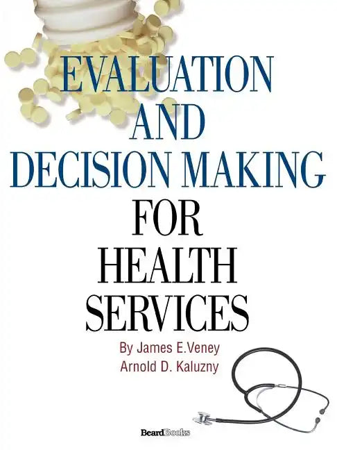 Evaluation and Decision Making for Health Services - Paperback