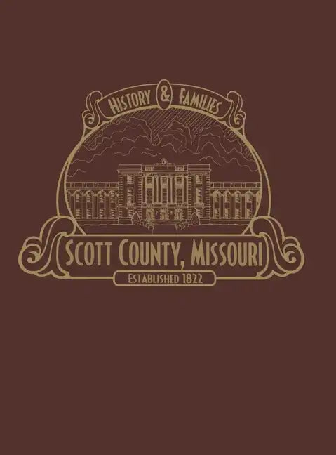 Scott County, Mo: History & Families (Limited) - Paperback