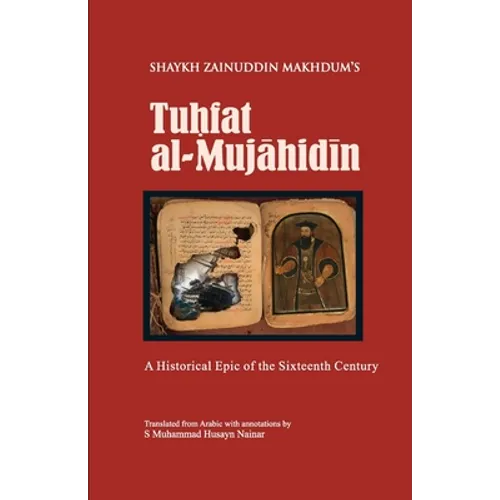 Tuhfat Al-Mujahidin: A Historical Epic of the Sixteenth Century - Paperback