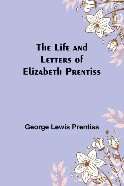 The Life and Letters of Elizabeth Prentiss - Paperback