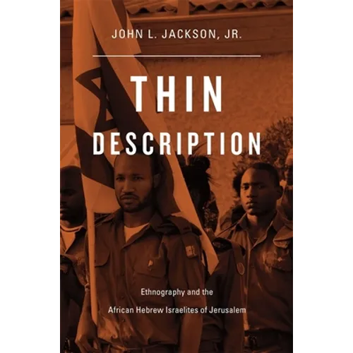Thin Description: Ethnography and the African Hebrew Israelites of Jerusalem - Hardcover