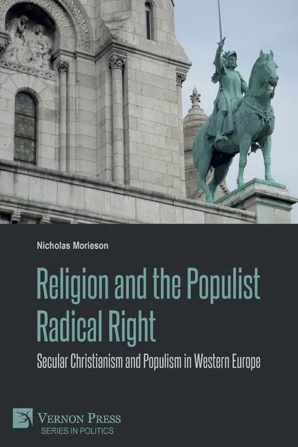 Religion and the Populist Radical Right: Secular Christianism and Populism in Western Europe - Paperback